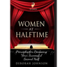 Women at Halftime: Principles for Producing Your Successful Second Half