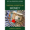 EFT for Positive Living: Tapping Scripts for Money