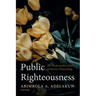 Public Righteousness: The Performative Ethics of Human Flourishing
