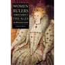 Women Rulers Throughout the Ages: An Illustrated Guide