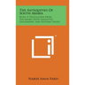 The Antiquities Of South Arabia: Being A Translation From The Arabic With Linguistic, Geographic, And Historic Notes