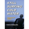 Still Surfing Cold Water: Expanded 2nd Edition