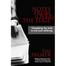 Notes from (Over) the Edge: Unmasking the Truth to End Your Suffering