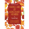 Taking Care of Aging Family Members, Rev. Ed.: A Practical Guide