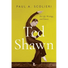 Ted Shawn: His Life, Writings, and Dances