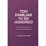 Too Familiar to Be Honored: Leadership, Boundaries, and the Cost of Being Called