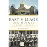 East Village, Des Moines: A Brief History