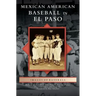 Mexican American Baseball in El Paso