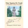 The Santa Fe Trail: A Twentieth Century Excursion