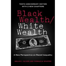 Black Wealth / White Wealth: A New Perspective on Racial Inequality