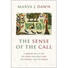 Sense of the Call: A Sabbath Way of Life for Those Who Serve God, the Church, and the World