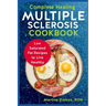 Complete Healing Multiple Sclerosis Cookbook: Low Saturated Fat Recipes to Live Healthy