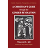 A Christian's Guide Through the Gender Revolution: Gender, Cisgender, Transgender, and Intersex