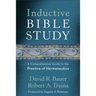 Inductive Bible Study: A Comprehensive Guide to the Practice of Hermeneutics
