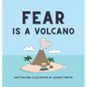 Fear is a Volcano