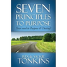 Seven Principles to Purpose: Your road to Purpose and Destiny!