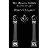 The Masonic Initiate: A Guide to Light