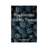 Blackberries Got No Thorns
