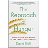 The Reproach of Hunger: Food, Justice, and Money in the Twenty-First Century