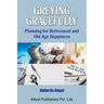 Greying Gracefully: Planning for Retirement and Old Age Happiness