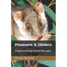 Possums & Gliders: a Guide to Keeping Arboreal Marsupials