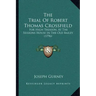 The Trial Of Robert Thomas Crossfield: For High Treason, At The Sessions House In The Old Bailey (1796)