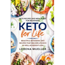 Keto Recipes and Meal Plans For Beginners: KETO FOR LIFE - Beautiful Ketogenic Diet Recipes That Deliver A Punch As Well As Weight Loss