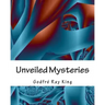 Unveiled Mysteries