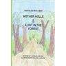 Mother Holle/A Hut in the Forest: Two German Fairytales about being kind to others.
