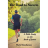 The Road to Success: A Bible Study on the Book of James
