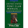 The United States Pony Club Manual of Horsemanship Intermediate Horsemanship (C Level)