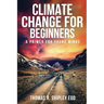 Climate Change for Beginners: A Primer for Young Minds!