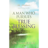 A Man Who Pursues True Blessing