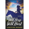 Wild Horse, Wild Heart: A Bear Dance Ranch Series Novel