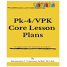Pk-4/VPK Core Lesson Plans: 39 Week Guide for Teachers & Parents.