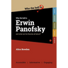 Who the Hell is Erwin Panofsky?: And what are his theories on art history all about?