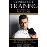 Confidence: Confidence Training - Become An Alpha Male by Mastering Your Confidence, Self Esteem & Charisma