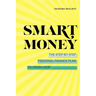 Smart Money: The Step-By-Step Personal Finance Plan to Crush Debt
