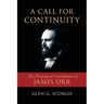 A Call for Continuity: The Theological Contribution of James Orr