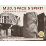 Mud, Space and Spirit: Handmade Adobes