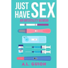 Just Have Sex: A Memoir of Love, Science, and Baby Dust