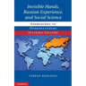 Invisible Hands, Russian Experience, and Social Science: Approaches to Understanding Systemic Failure