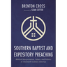 Southern Baptist and Expository Preaching: Biblical Interpretation, Values, and Politics in Twentieth-Century America
