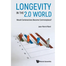 Longevity in the 2.0 World: Would Centenarians Become Commonplace?