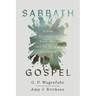 Sabbath Gospel: A New Narrative of Time, Rest, and the Work of the Church