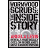 Wormwood Scrubs: The Inside Story: Revealing what really goes on in England's most famous prison