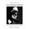 The Age of Hobsbawm: The Life of a Revolutionary Historian