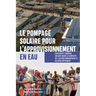Le Pompage Solaire Pour l'Approvisionnement En Eau: Exploiter l'Énergie Solaire Dans Le Contexte de l'Action Humanitaire Et Du Développement