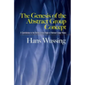 The Genesis of the Abstract Group Concept: A Contribution to the History of the Origin of Abstract Group Theory
