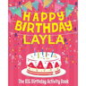 Happy Birthday Layla - The Big Birthday Activity Book: (Personalized Children's Activity Book)